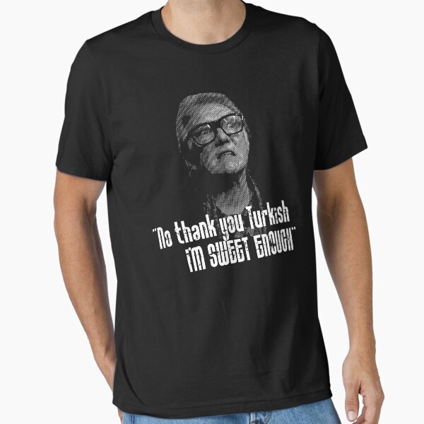 Item preview, No Thankyou Turkish, I'm Sweet Enough Quote designed and sold by McPod.