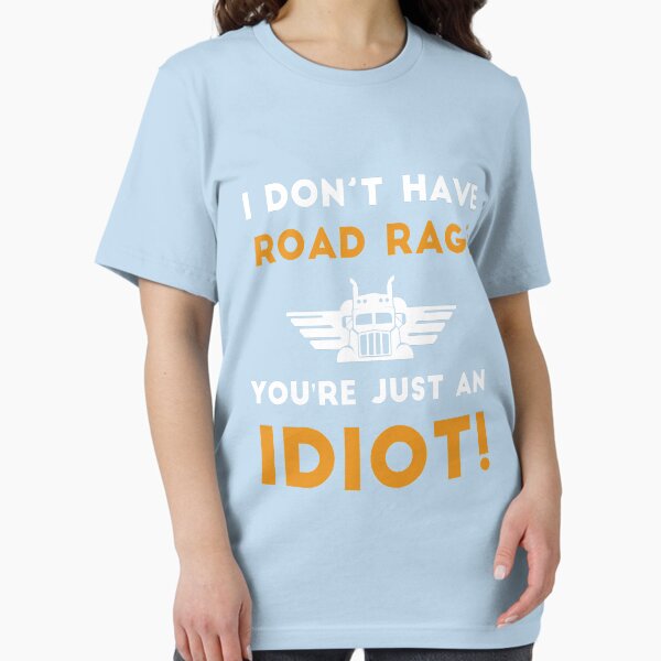 Item preview, I Don't Have Road Rage You're Just an Idiot Funny Bumper Joke Prank Truck Car  designed and sold by Feeling Free.