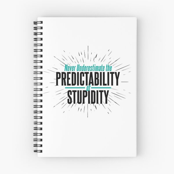 Item preview, Never Underestimate the Predictability of Stupidity Quote designed and sold by Meta Cortex.