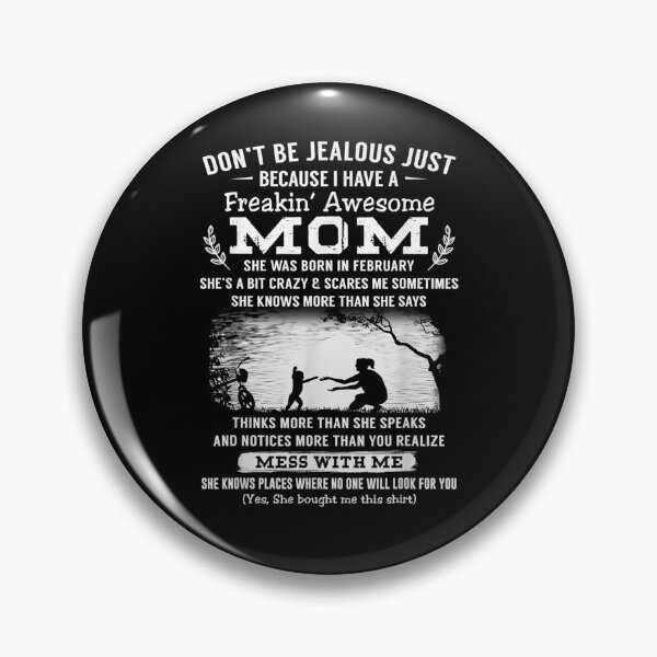 Item preview, Don't Be Jealous Just Because I Have A Awesome Mom February designed and sold by zpruby.