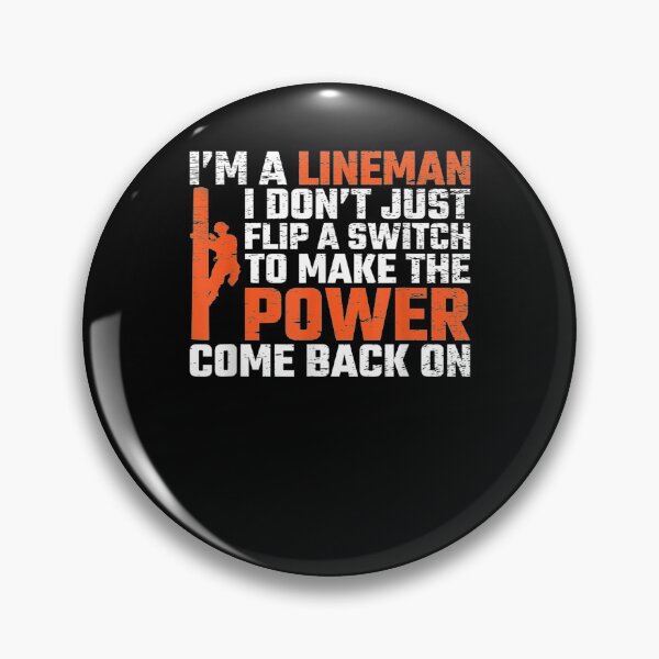 Item preview, I Don't Just Flip A Switch To Power Come Back On Lineman designed and sold by zpruby.
