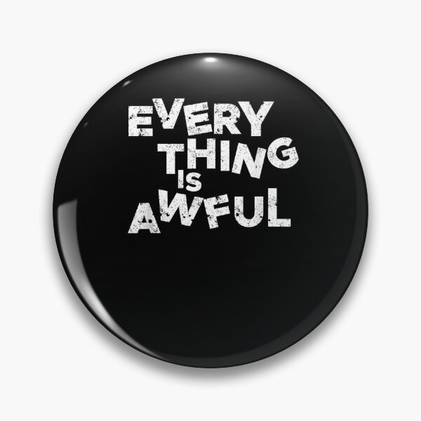 Item preview, Awful Inspired Everything Is Awful Related Horrible Design designed and sold by zpruby.