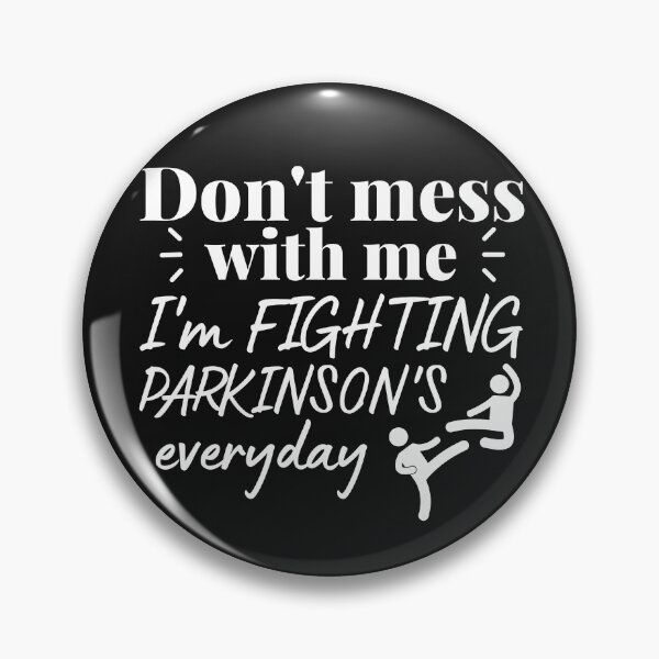 Item preview, Don't mess with me, I'm fighting parkinsons everyday designed and sold by Smileycreation.