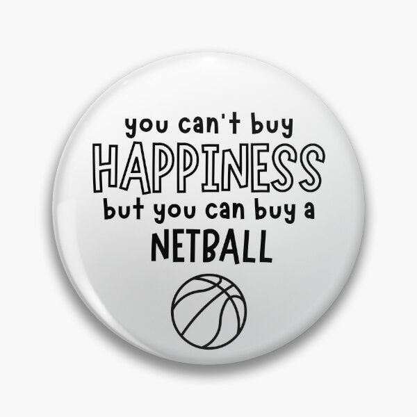 Item preview, You can't buy happiness but you can buy a netball designed and sold by TheGreenGoat.