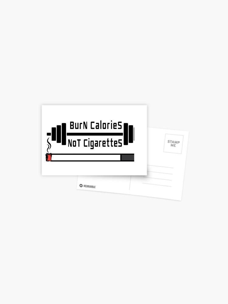 1 cigarette calories Quit Smoking |Gym Motivational quotes | Burn Calories not Ciggarettes 