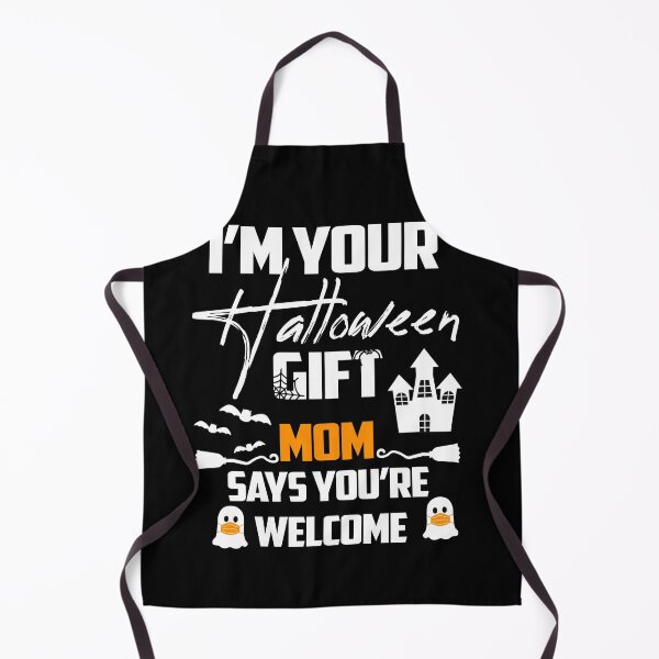 Item preview, I'm Your Halloween Gift Mom Says You're Welcome designed and sold by PinkyTree.