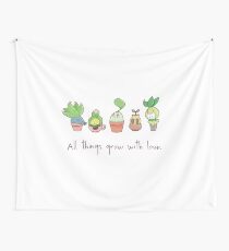 ALL THINGS GROW WITH LOVE Wall Tapestry