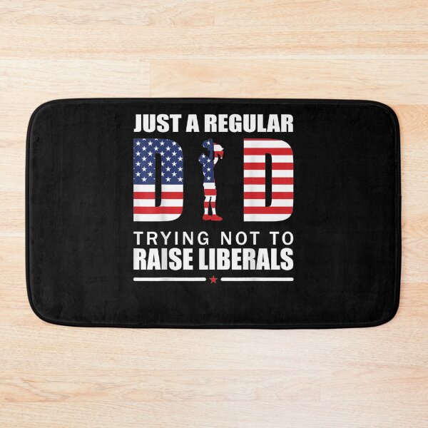 Item preview, Just A Regular Dad Trying Not To Raise Liberals Father's Day designed and sold by zpruby.