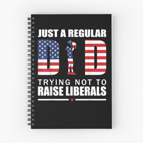 Item preview, Just A Regular Dad Trying Not To Raise Liberals Father's Day designed and sold by zpruby.