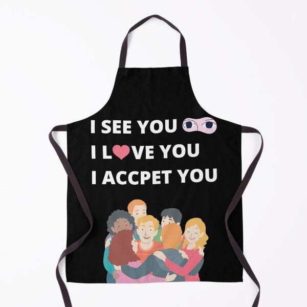 Item preview, I See You I Love You I Accept You, Hugs Included designed and sold by Avishy.