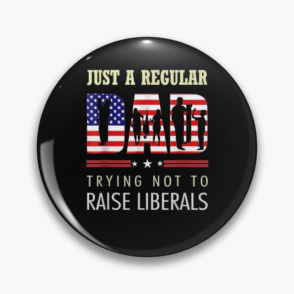 Item preview, Just A Regular Dad Trying Not To Raise Liberals Father's Day designed and sold by zpruby.