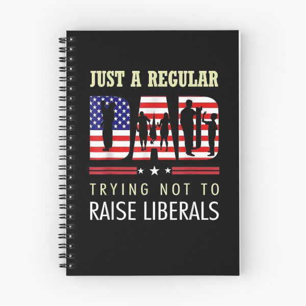 Item preview, Just A Regular Dad Trying Not To Raise Liberals Father's Day designed and sold by zpruby.