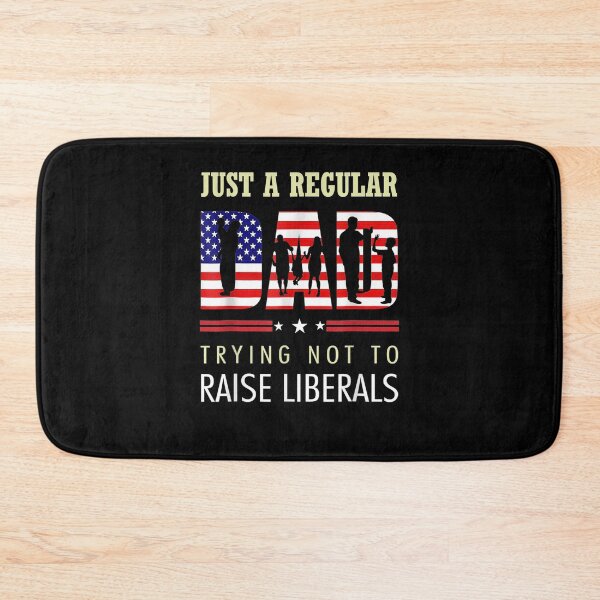 Item preview, Just A Regular Dad Trying Not To Raise Liberals Father's Day designed and sold by zpruby.