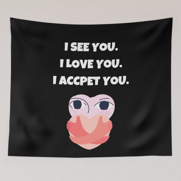 Item preview, I See You I Love You I Accept You, Simple designed and sold by Avishy.