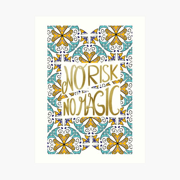No Risk - No Magic Art Print