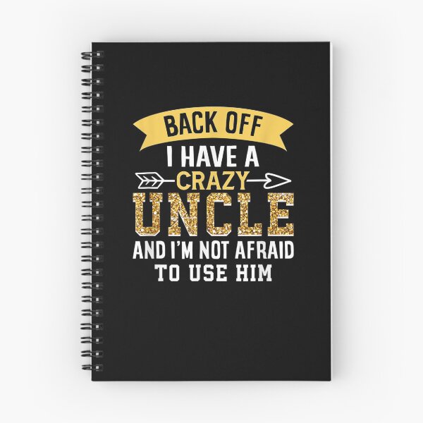 Item preview, Back Off I Have A Crazy Uncle And I'm Not Afraid To Use Him designed and sold by zpruby.