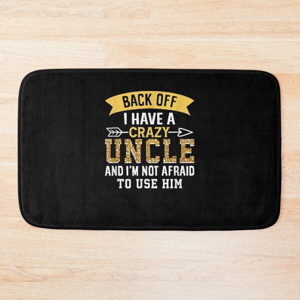 Item preview, Back Off I Have A Crazy Uncle And I'm Not Afraid To Use Him designed and sold by zpruby.