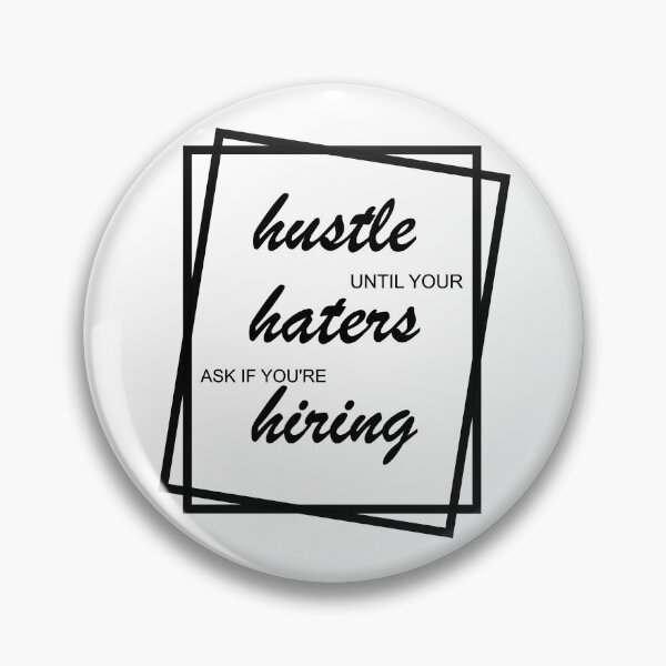 Item preview, Hustle Until Your Haters Ask If You're Hiring Design  designed and sold by CreativeArtZone.