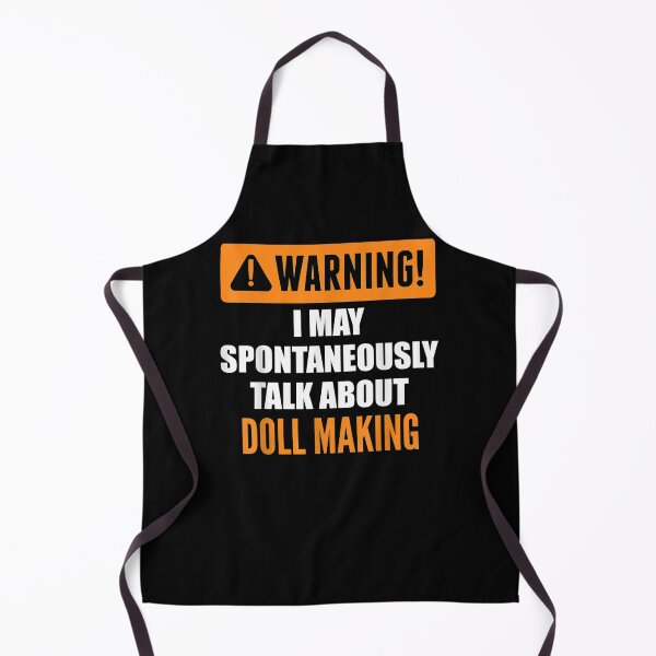 Item preview, Warning I May Spontaneously Talk About Doll Making designed and sold by zpruby.