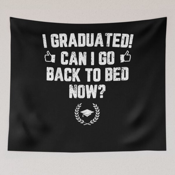 Item preview, Funny Can I Go Back To Bed Graduation Gift For Him Her designed and sold by zpruby.