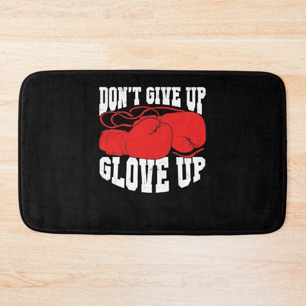 Item preview, Don't Give Up Glove Up Boxing Kickboxer Boxer Gift designed and sold by Marcid95.