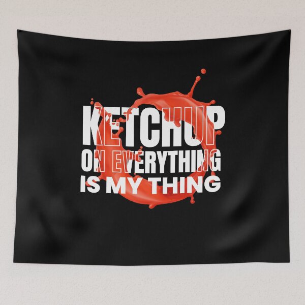 Item preview, Ketchup On Everthing Sauce BBQ designed and sold by MooonTees.