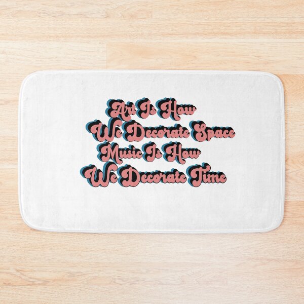 Item preview, Art Is How We Decorate Space Music Is How We Decorate Time  designed and sold by AritraSur.