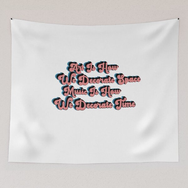 Item preview, Art Is How We Decorate Space Music Is How We Decorate Time  designed and sold by AritraSur.