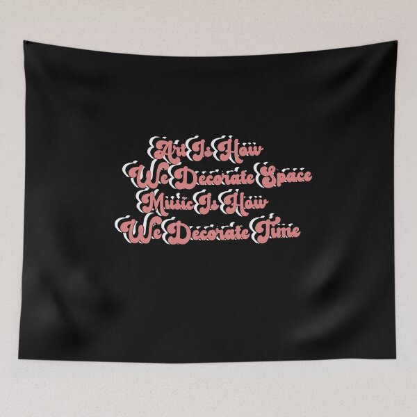 Item preview,  Art Is How We Decorate Space Music Is How We Decorate Time  designed and sold by AritraSur.