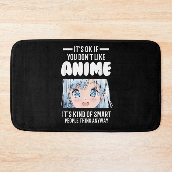 Item preview, It's Ok If You Don't Like Anime Anime designed and sold by zpruby.