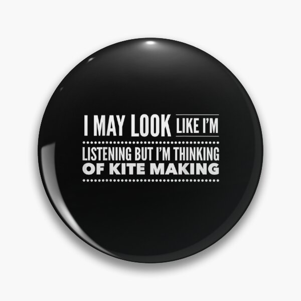 Item preview, I May Look Like I'm Listening But Thinking Of Kite Making designed and sold by zpruby.