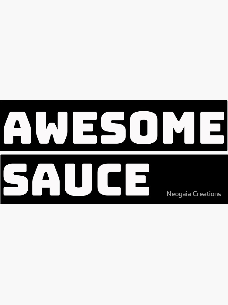 "Awesome Sauce" Sticker for Sale by aldacurtis Redbubble