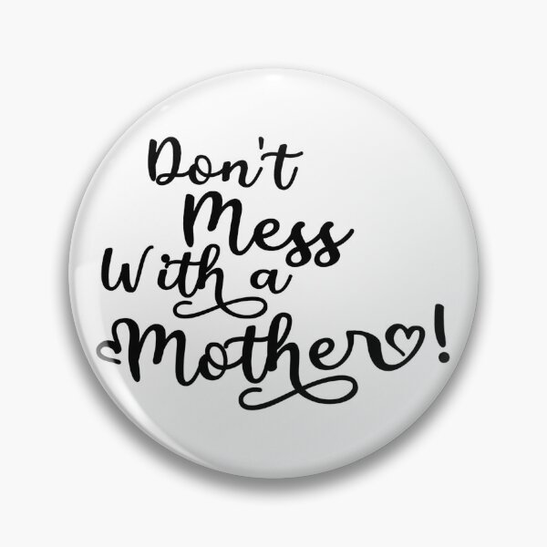 Aperçu de l'œuvre Don't Mess With a Mother T-Shirt.HappyMothersDay T-Shirt. créée et vendue par OAPod.