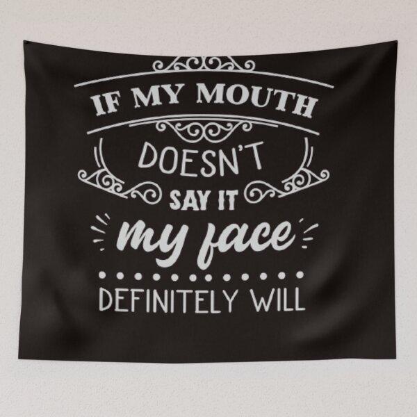 Item preview, If My Mouth Doesnt Say It My Face Definitely Will designed and sold by Youssefone.