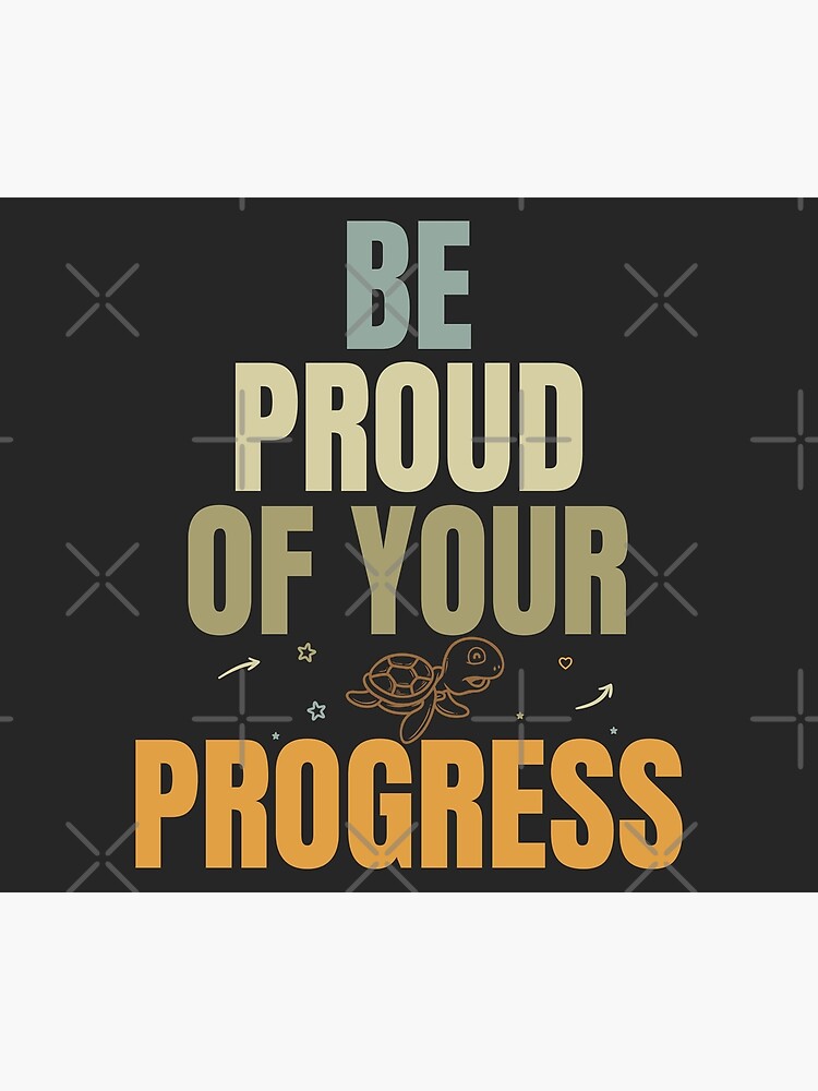 "Be proud of your progress Motivational Quotes" Poster by DahiyaTees Redbubble