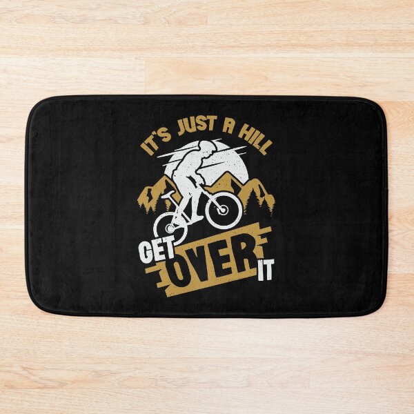 Item preview, It's Just A Hill Get Over It designed and sold by Marcid95.