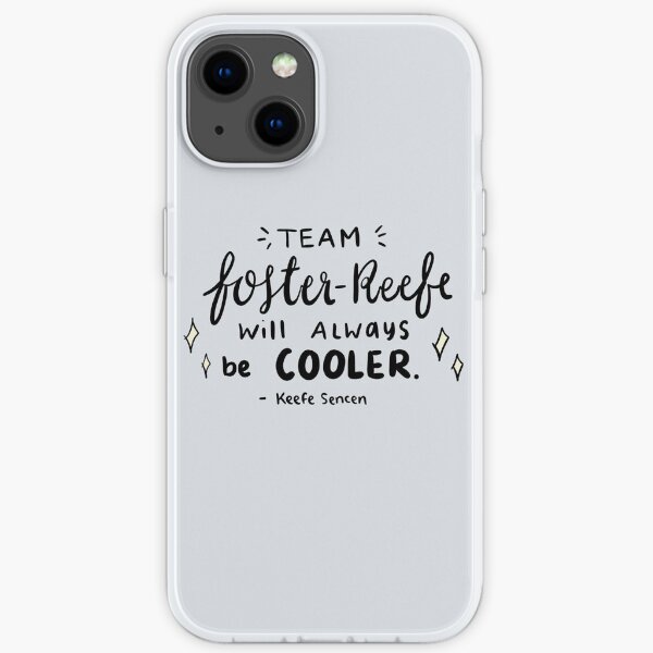Team foster-keefe will always be cooler iPhone Soft Case