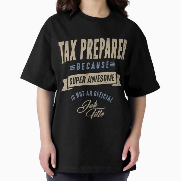 Funny Super Cool Tax Preparer T-Shirt Gift Funny Super Cool Tax Preparer T-Shirt Gift