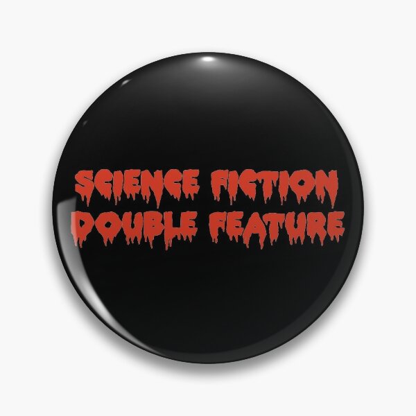 Pin Anstecker SCIENCE FICTION DOUBLE FEATURE 2 ROCKY HORROR PICTURE SHOW Metall 
