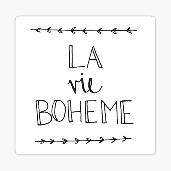 "La Vie Boheme (The Bohemian Life) HandDrawn Design" Sticker for Sale