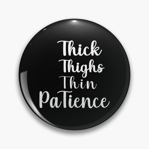 Item preview, thick thighs thin patience  designed and sold by plussorn.