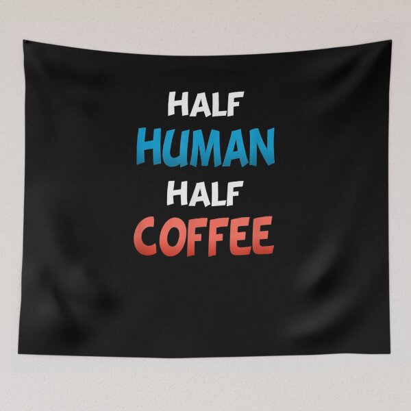 Item preview, Half Human Half Coffee designed and sold by laurader.