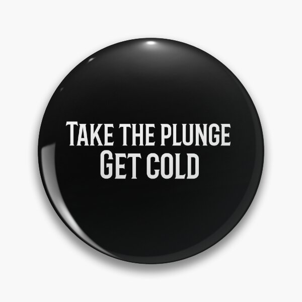 Item preview, Take the plunge. Get cold designed and sold by hayleycs.