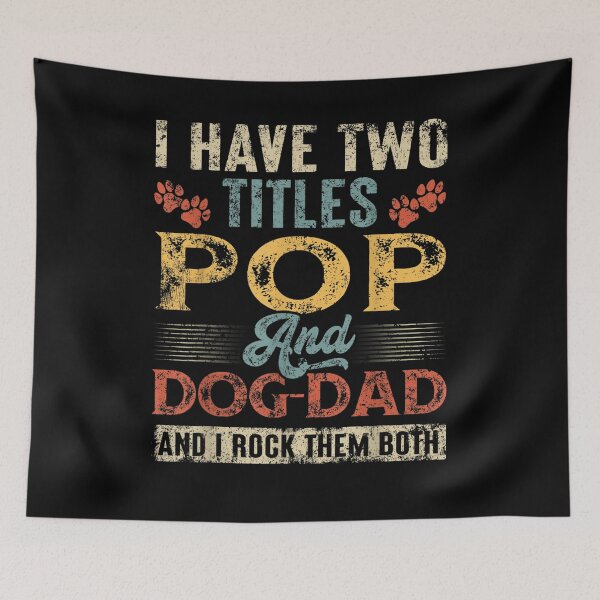 Item preview, I Have Two Titles Pop And Dog Dad Retro Father's Day designed and sold by laurader.