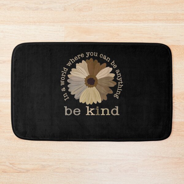 Item preview, In A World Where You Can Be Anything Be Kind designed and sold by jerrie9.