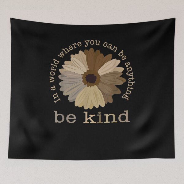 Item preview, In A World Where You Can Be Anything Be Kind designed and sold by jerrie9.