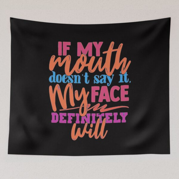 Item preview, If My Mouth Doesnt Say It My Face Definitely Will designed and sold by Youssefone.