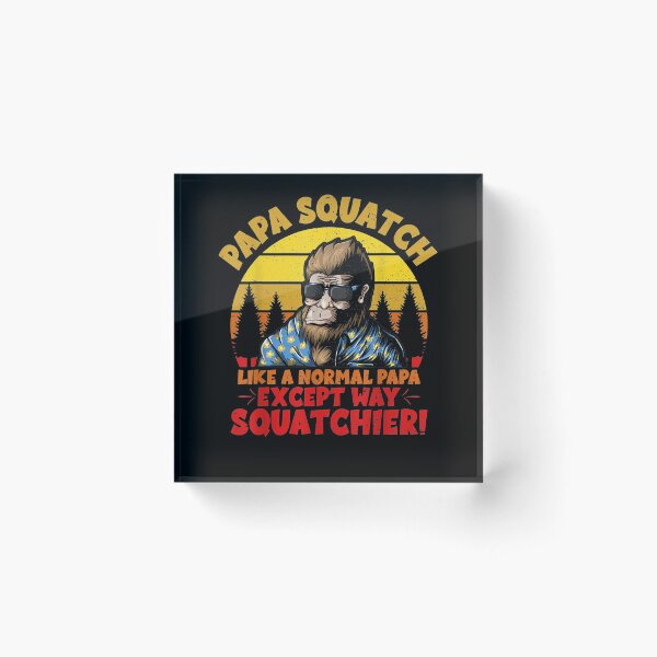 Item preview, Funny Fathers Day Papa Squatch Like A Normal Papa designed and sold by jerrie9.