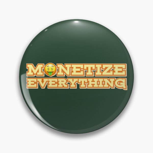 Item preview, Monetize Everything designed and sold by enelikha.