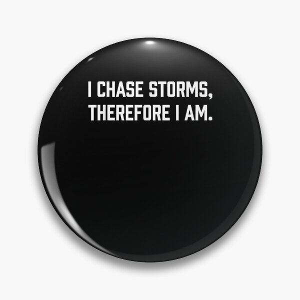 Item preview, I Chase Storms Therefore I Am designed and sold by jerrie9.